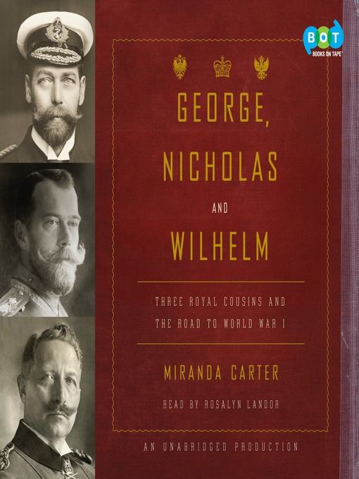 Title details for George, Nicholas and Wilhelm by Miranda Carter - Wait list